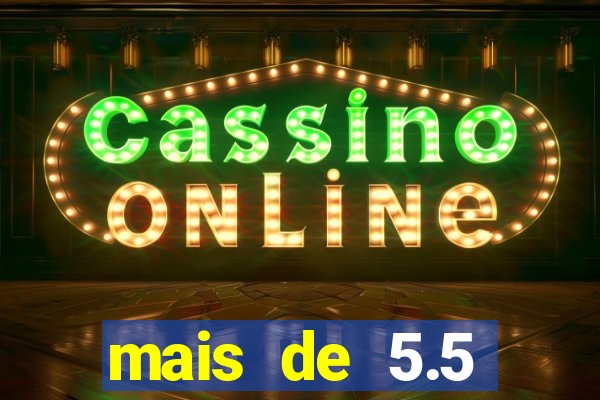 mais de 5.5 escanteios o que significa